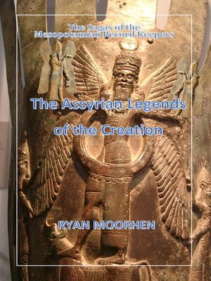 cover image of The Assyrian Legends of the Creation